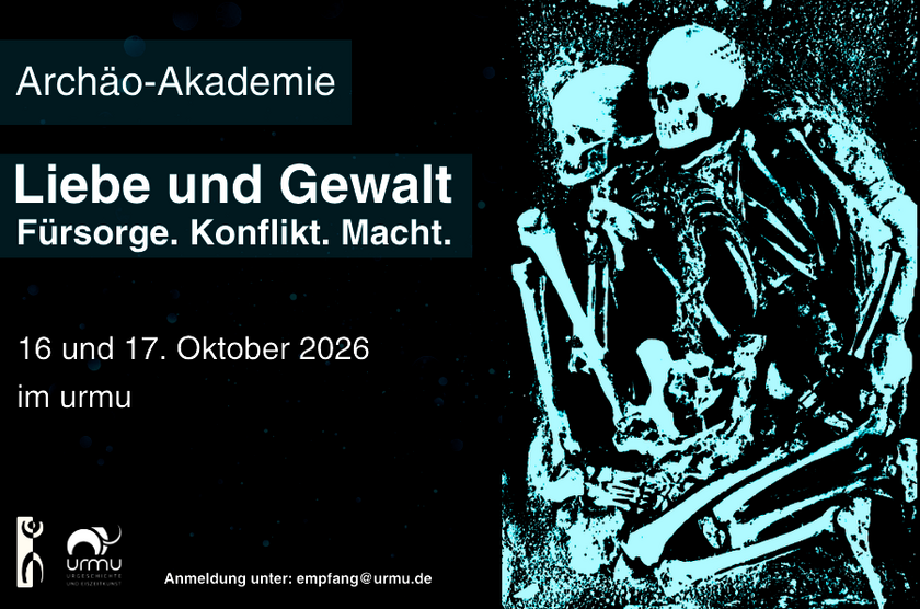 Zwei sich umarmende Skelette neben Text mit Veranstaltungshinweis der Archäo-Akademie zu Liebe und Gewalt am 16. und 17. Oktober 2026 im urmu